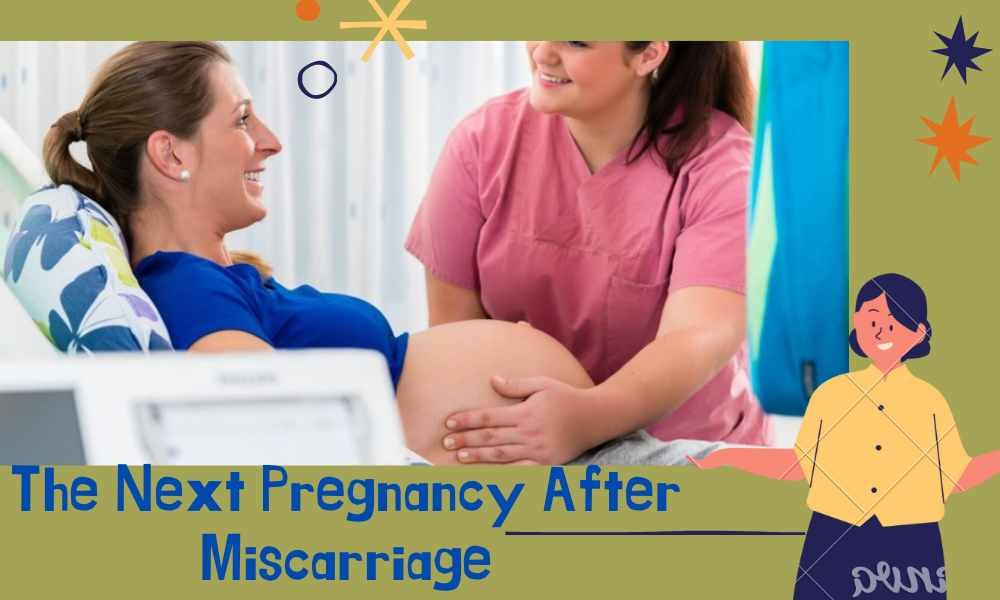 The Next Pregnancy After Miscarriage