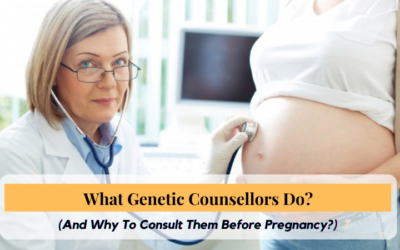 What Genetic Counsellors Do (And Why To Consult Them Before Pregnancy)?